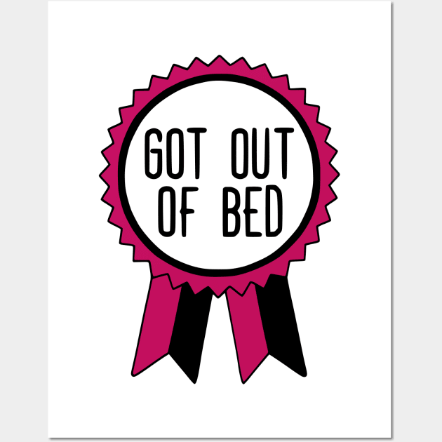 Got Out of Bed - Adulting Award Wall Art by prettyinpunk